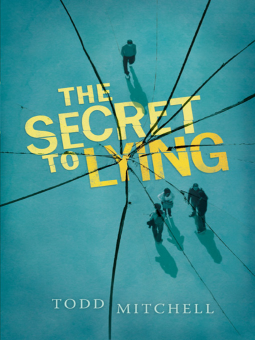Title details for The Secret to Lying by Todd Mitchell - Available